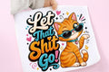 Let That S*** Go Graphic Tee