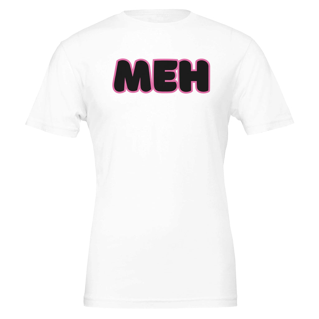 MEH Because Not Everything Deserves A Reaction T-Shirt