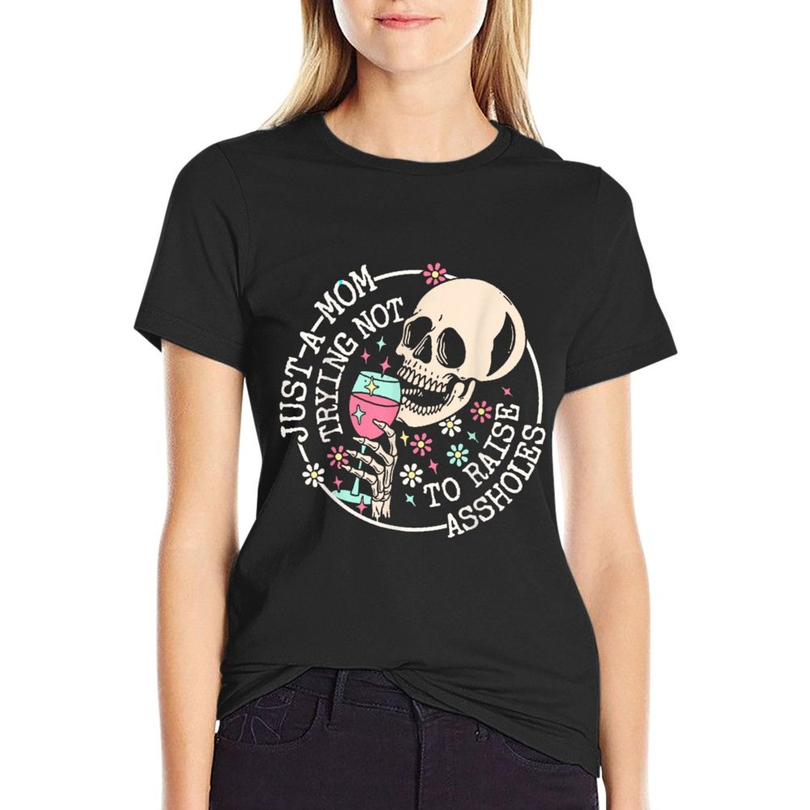 Just A Mom Trying Not to Raise Assholes Funny Mom Comfortable T-Shirt