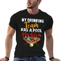 My Drinking Team Has Pool Problem  Snooker Billiards Player  Breathable T-Shirt