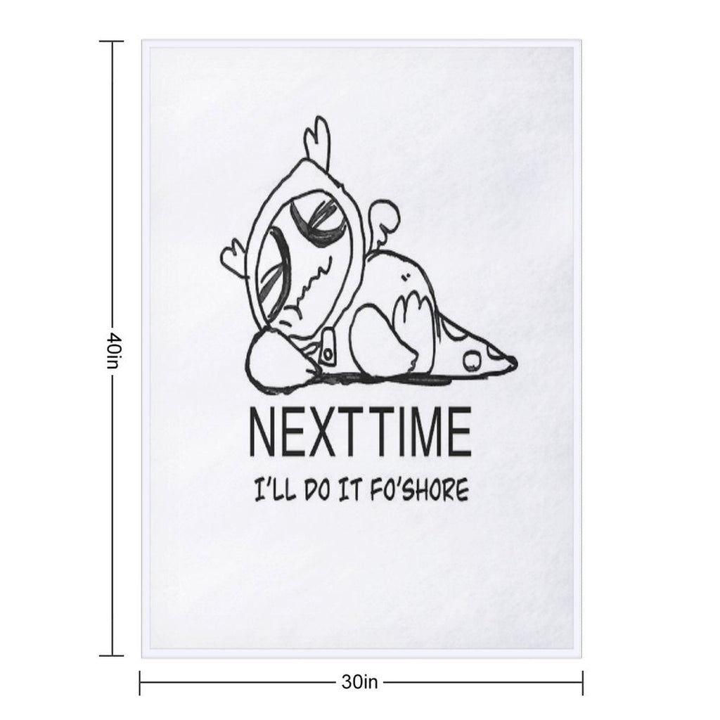 NEXT TIME ILL DO IT FO SHORE Anti-pilling Throw Blanket