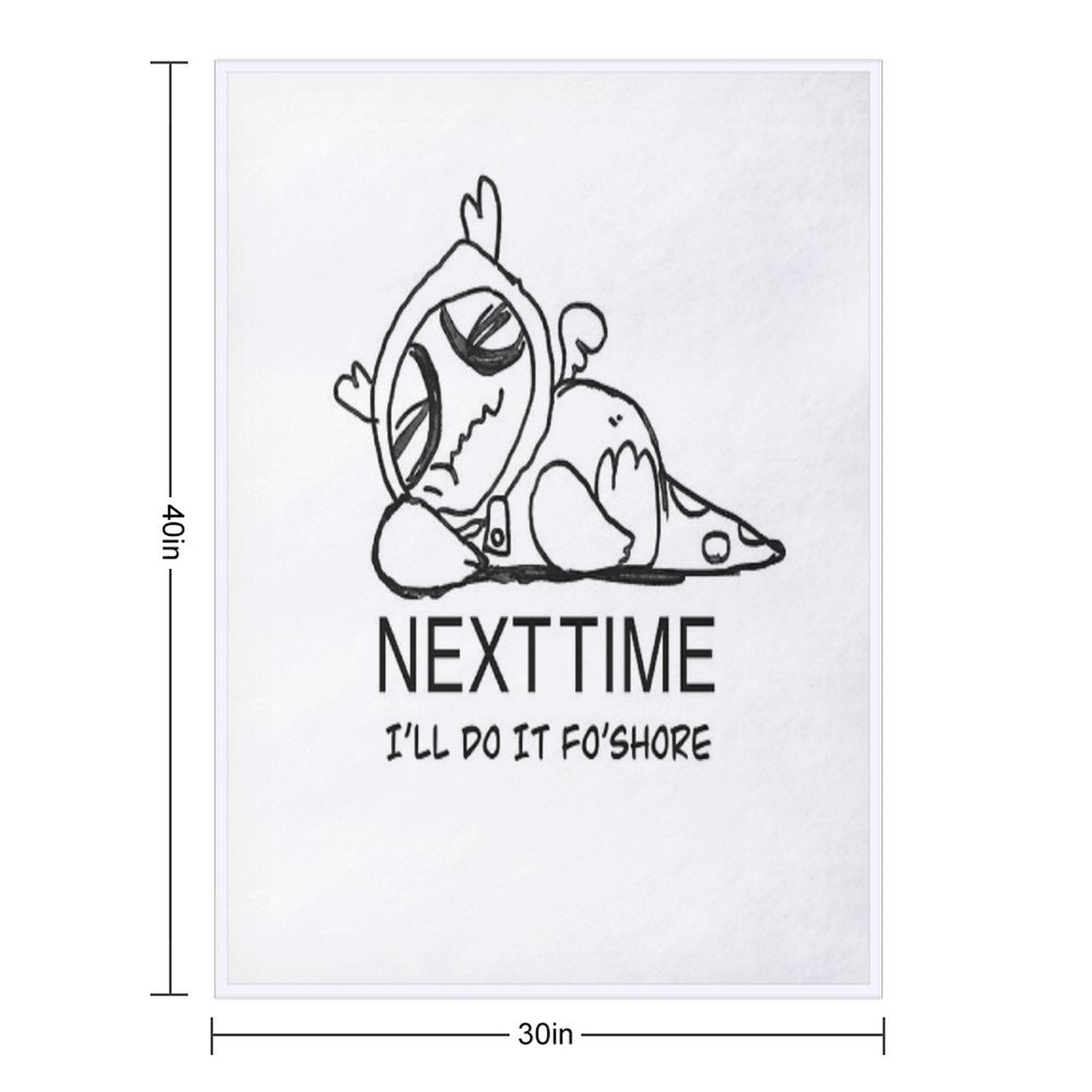 NEXT TIME ILL DO IT FO SHORE Anti-pilling Throw Blanket