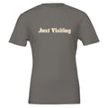 Just Visiting Because None Of Us Live Here Forever T-Shirt