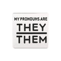 Silver Square My Pronouns Are They Them Pins