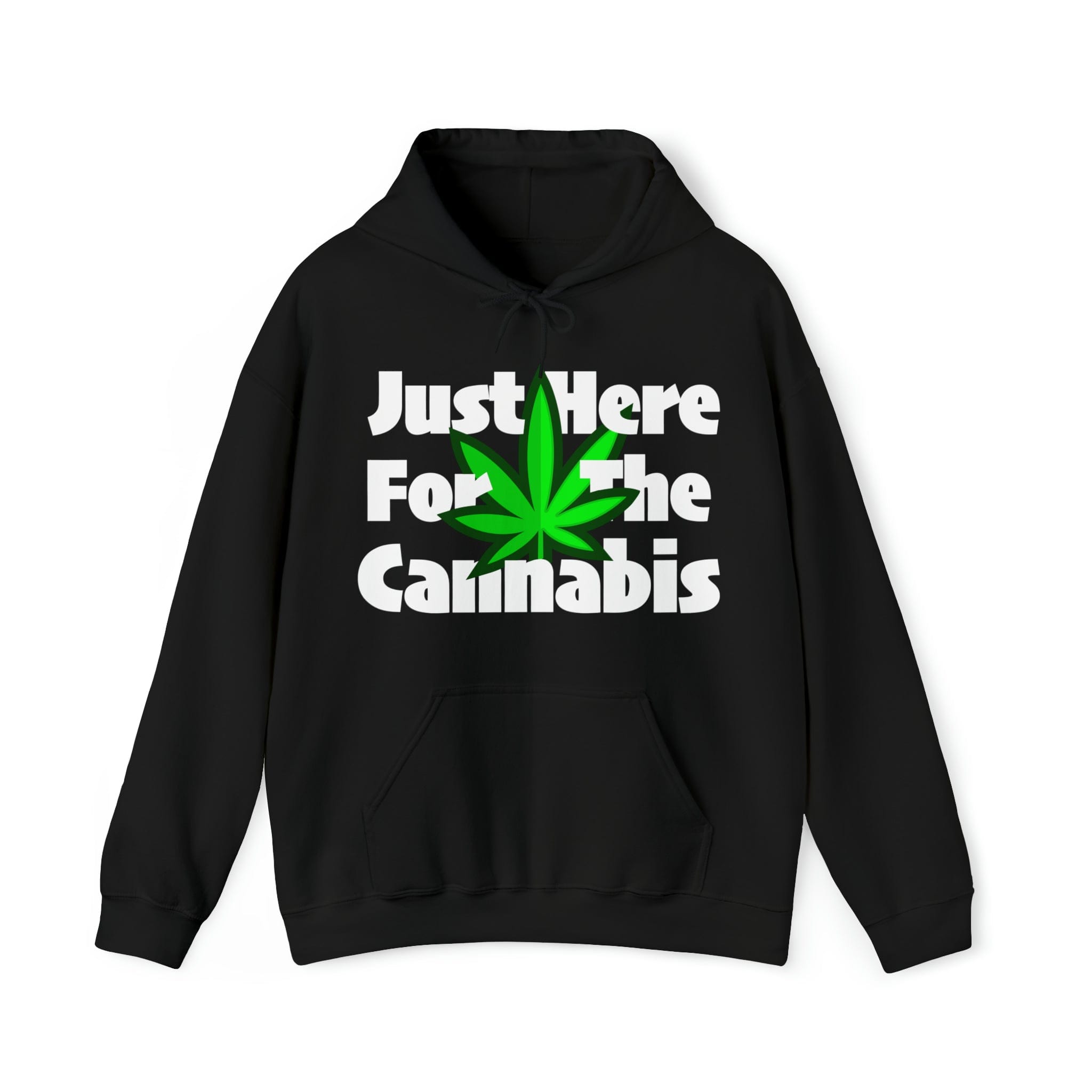 Just Here for the Cannabis Stoner Hoodie
