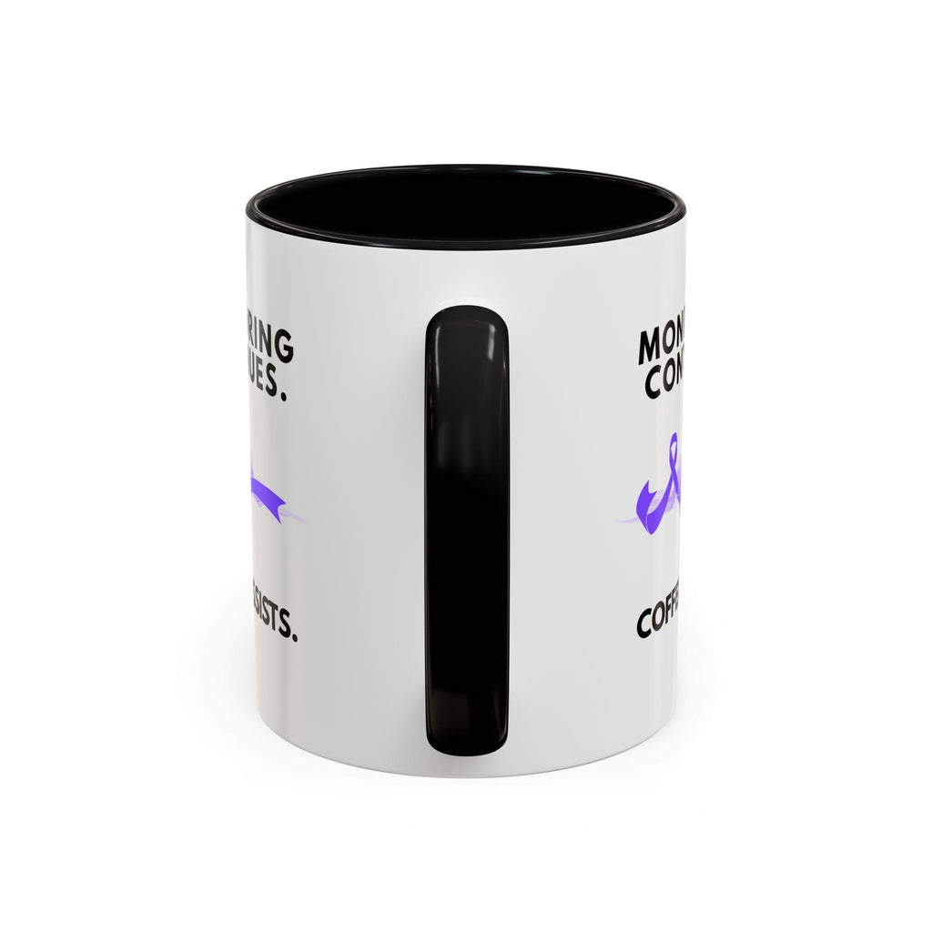 Monitoring Continues. Coffee Assists. Epilepsy Awareness Mug