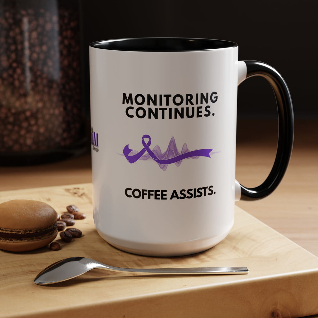 Monitoring Continues. Coffee Assists. Epilepsy Awareness Mug