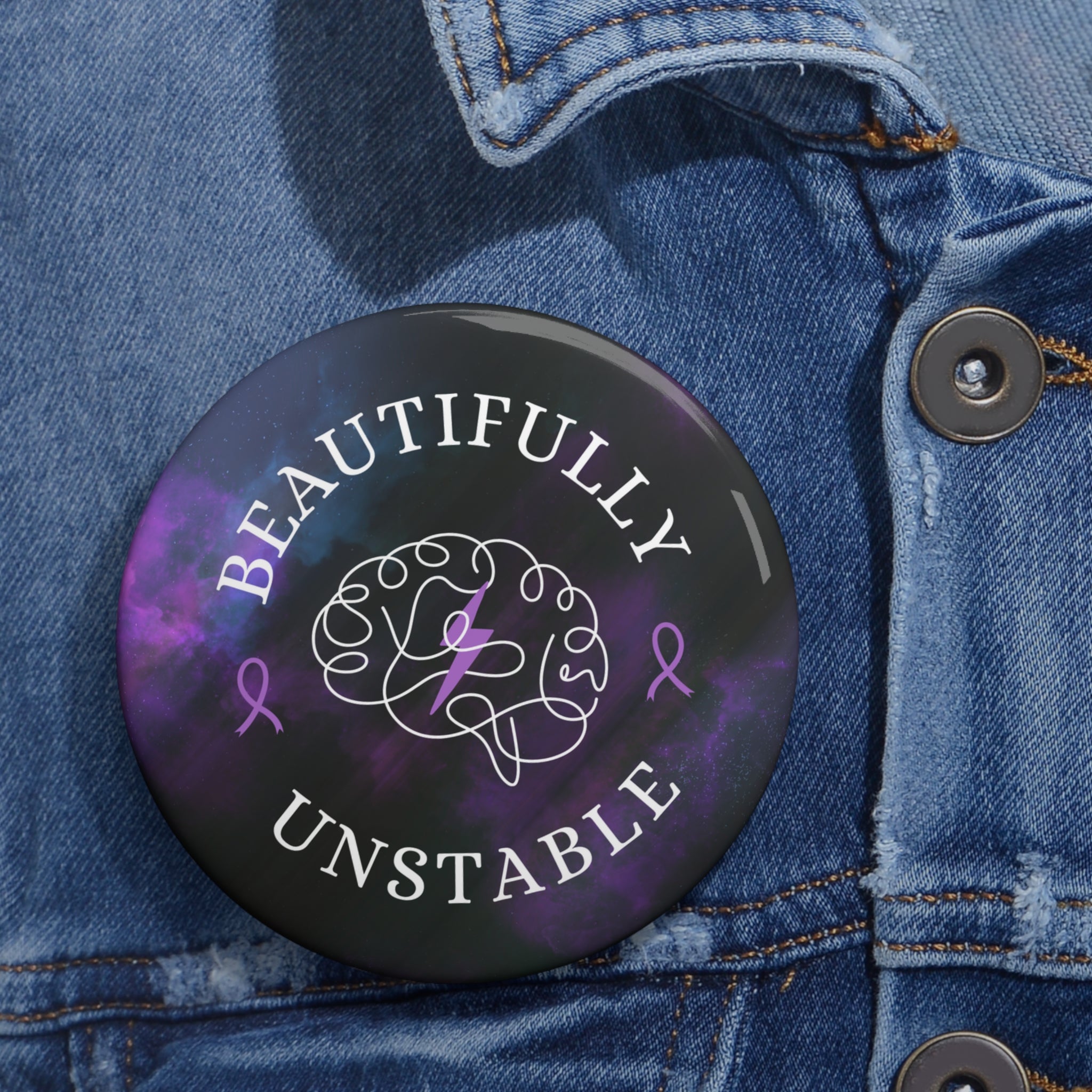 Beautifully Unstable Pinback Button