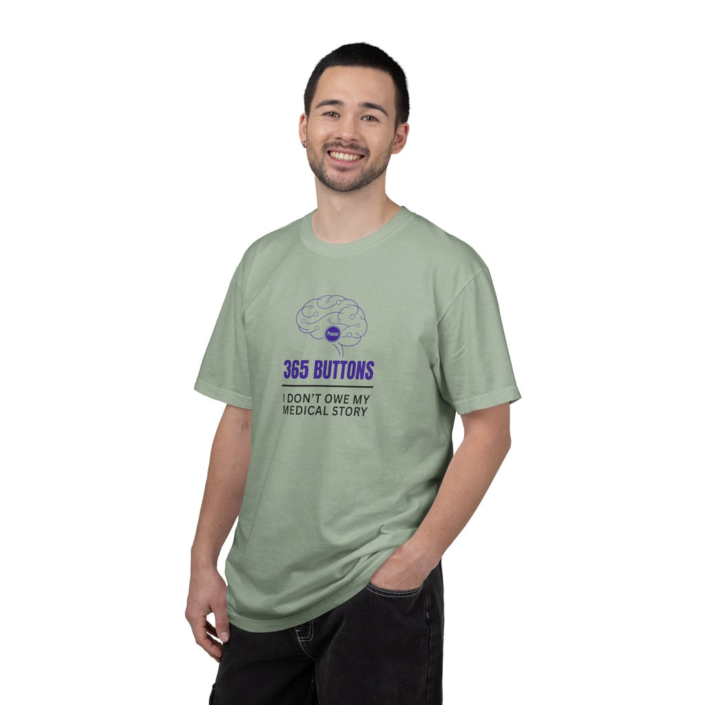 365 Buttons — I Don’t Owe My Medical Story T-Shirt