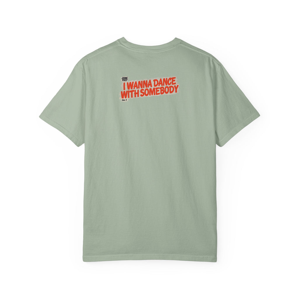I Wanna Dance with Somebody - Unisex Comfort Colors T-shirt