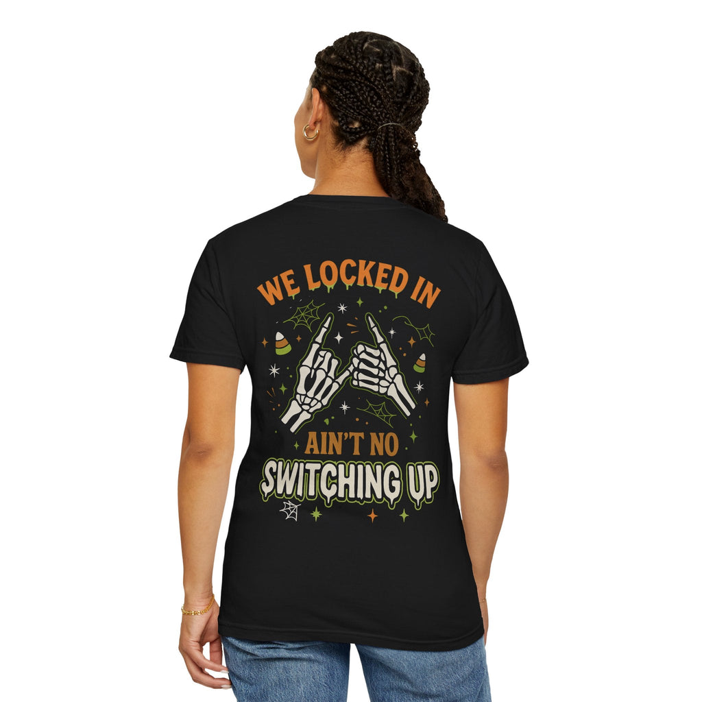We Locked In, Ain't No Switching Up Skeleton Hands Matching T-Shirt