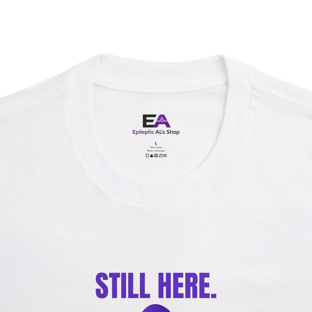 Still Here. Epilepsy Awareness Tee – Front/Back Statement Shirt