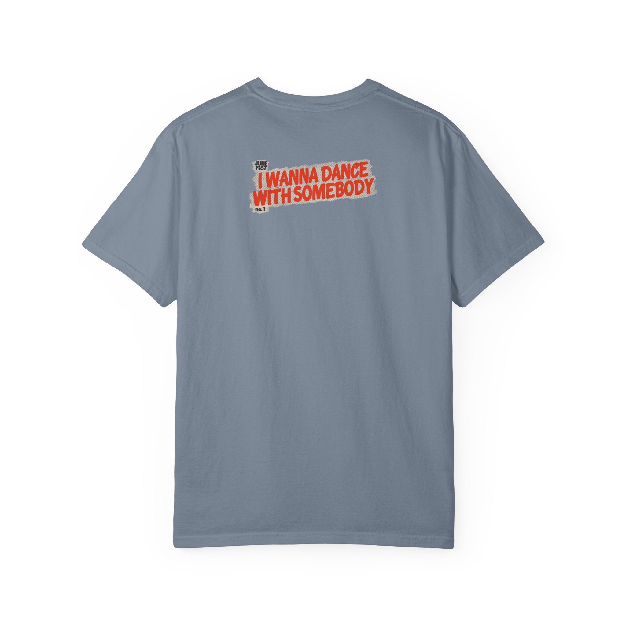 I Wanna Dance with Somebody - Unisex Comfort Colors T-shirt