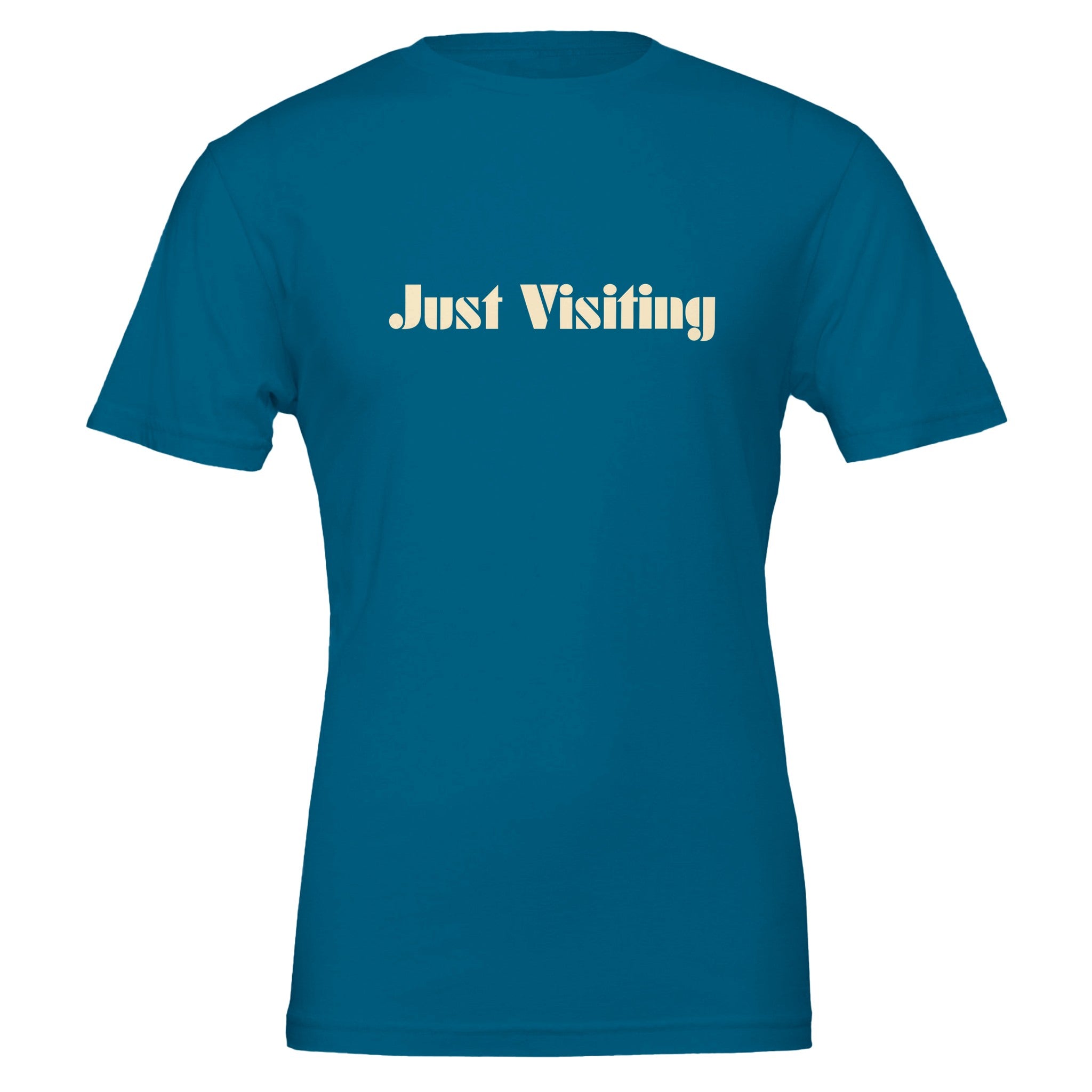 Just Visiting Because None Of Us Live Here Forever T-Shirt