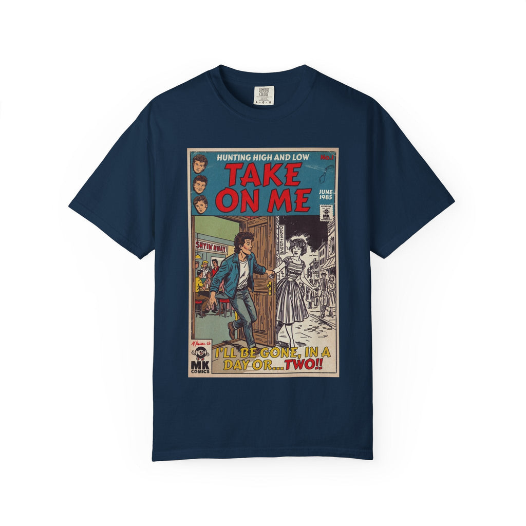 Take On Me - Unisex Comfort Colors T-shirt