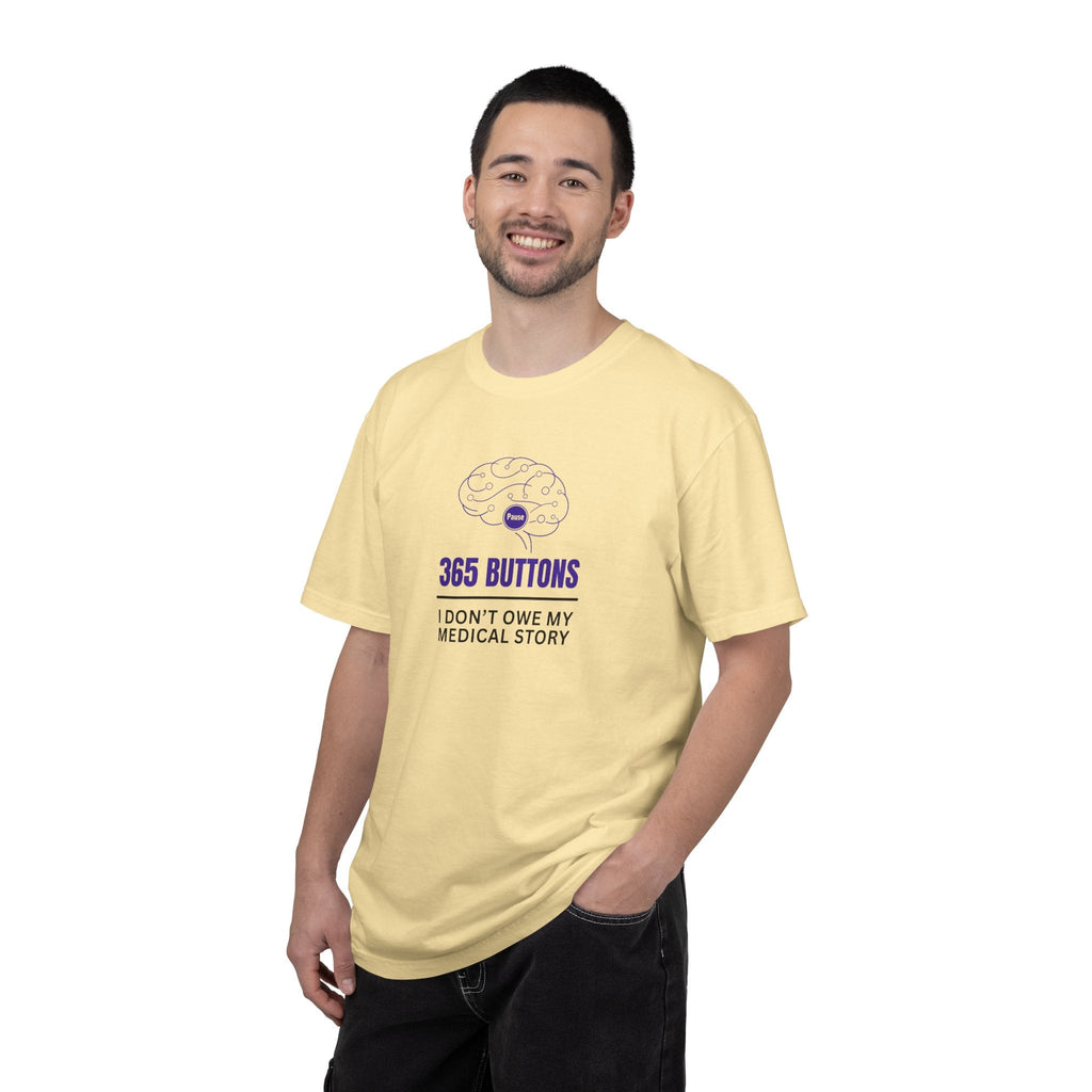 365 Buttons — I Don’t Owe My Medical Story T-Shirt