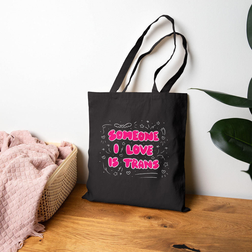 “Someone I Love Is Trans”  Trans Ally Canvas Tote Bag
