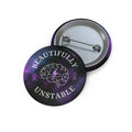 Beautifully Unstable Pinback Button