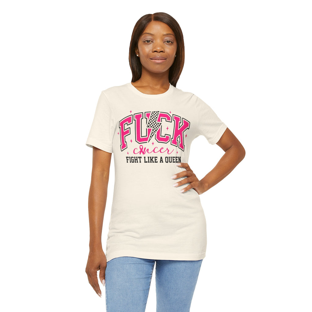 Empowering Cancer Awareness Tee, Fight Like a Queen Shirt, Inspirational Unisex T-Shirt, Bold Statement Top, Supportive Gift for Fighters