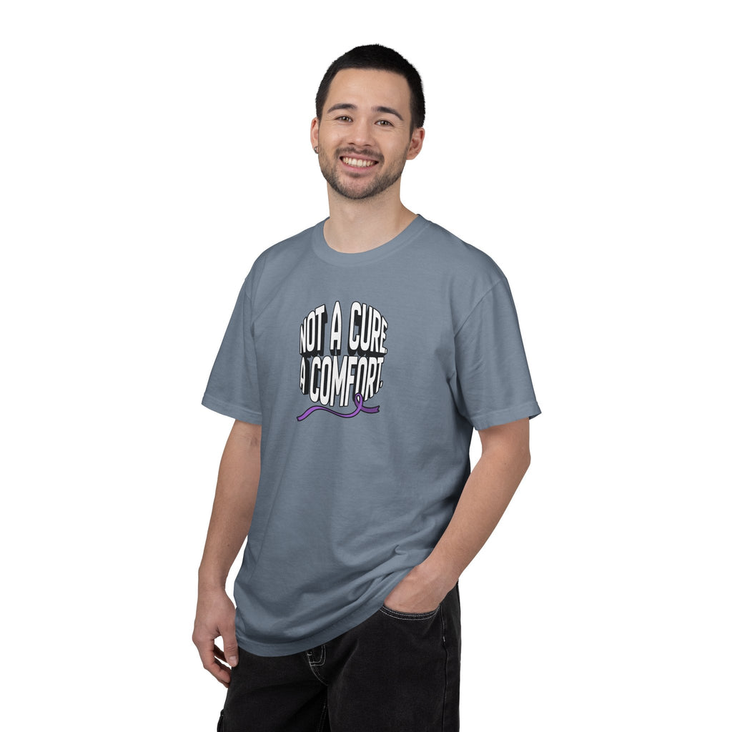 Not a Cure, a Comfort Garment-Dyed T-Shirt