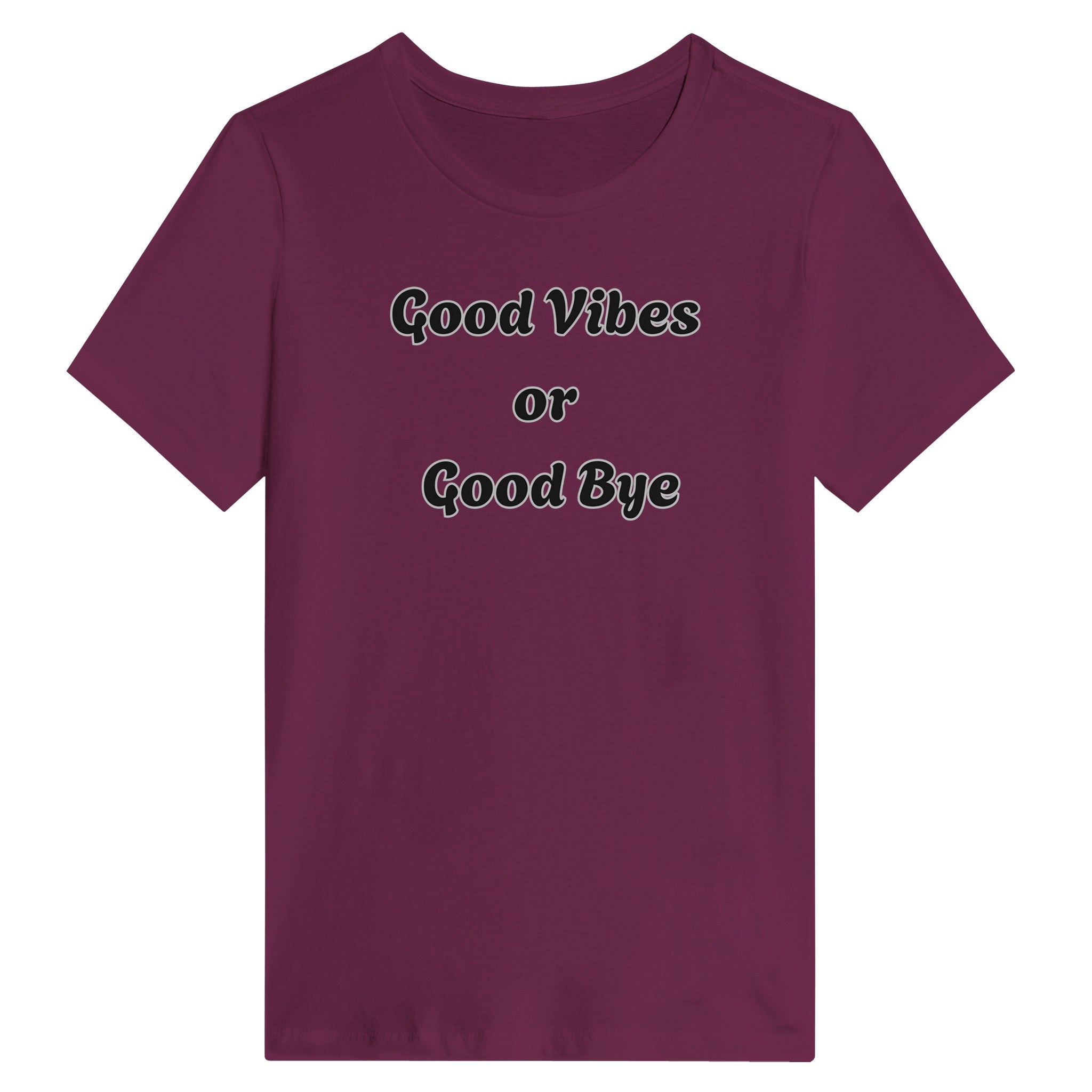 Good Vibes Or Good Bye T-Shirt