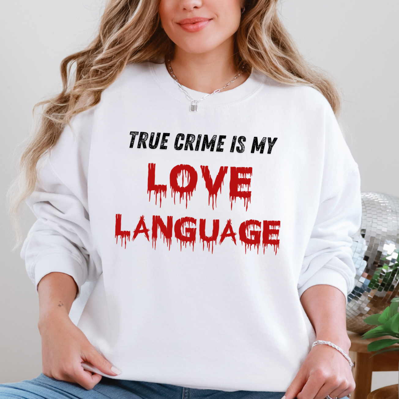 True Crime is My Love Language Unisex Crewneck Sweatshirt
