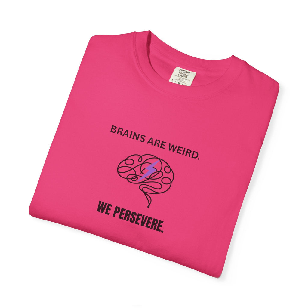 Brains Are Weird. We Persevere. – Epilepsy Awareness T-Shirt