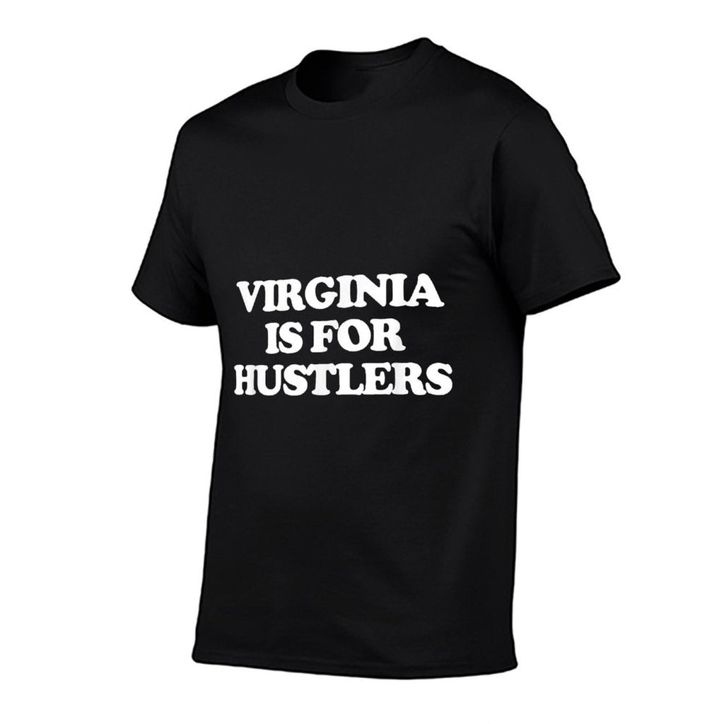 Virginia Is For Hustlers - Funny Saying Virginian Virginia  Fade-proof Color T-Shirt