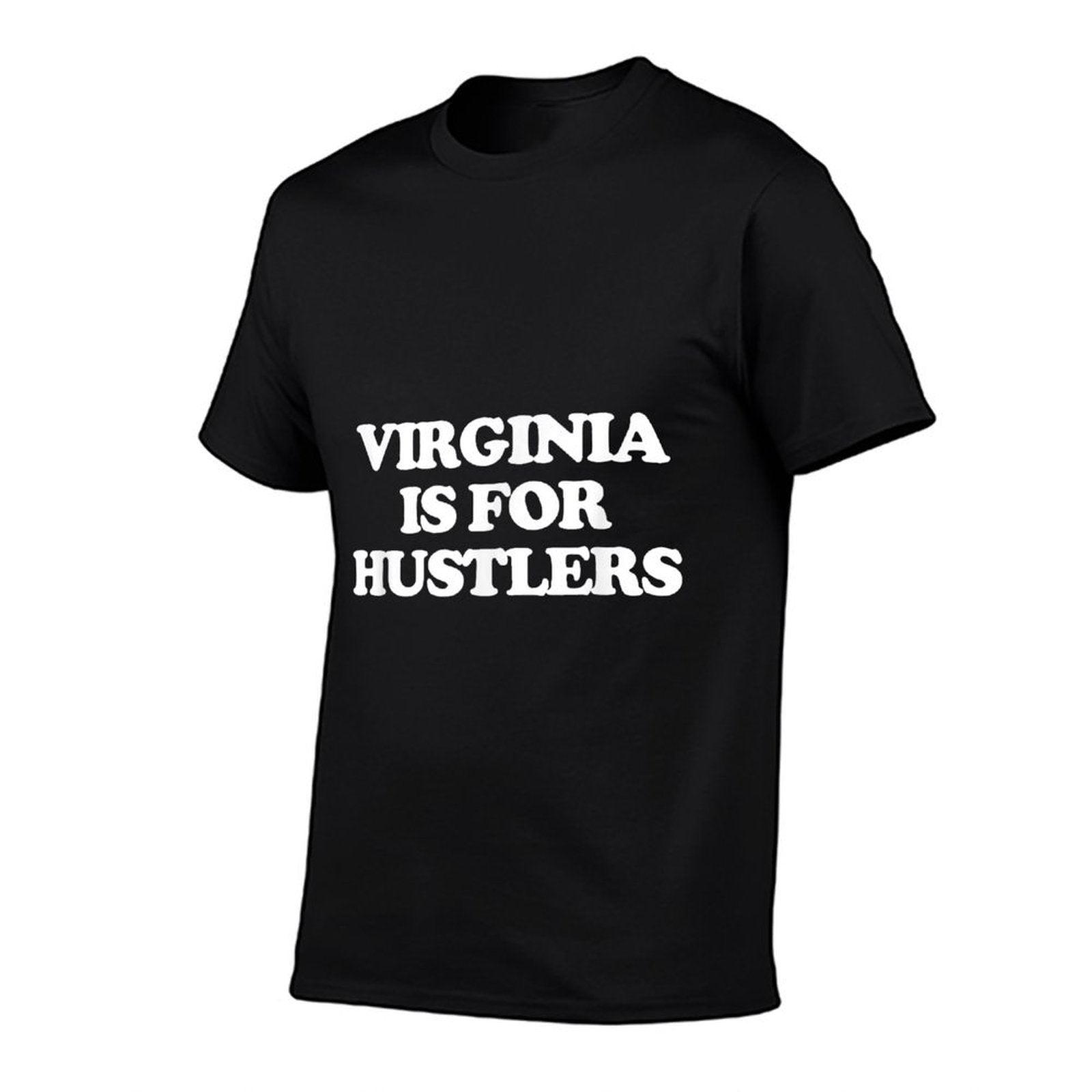 Virginia Is For Hustlers - Funny Saying Virginian Virginia  Fade-proof Color T-Shirt
