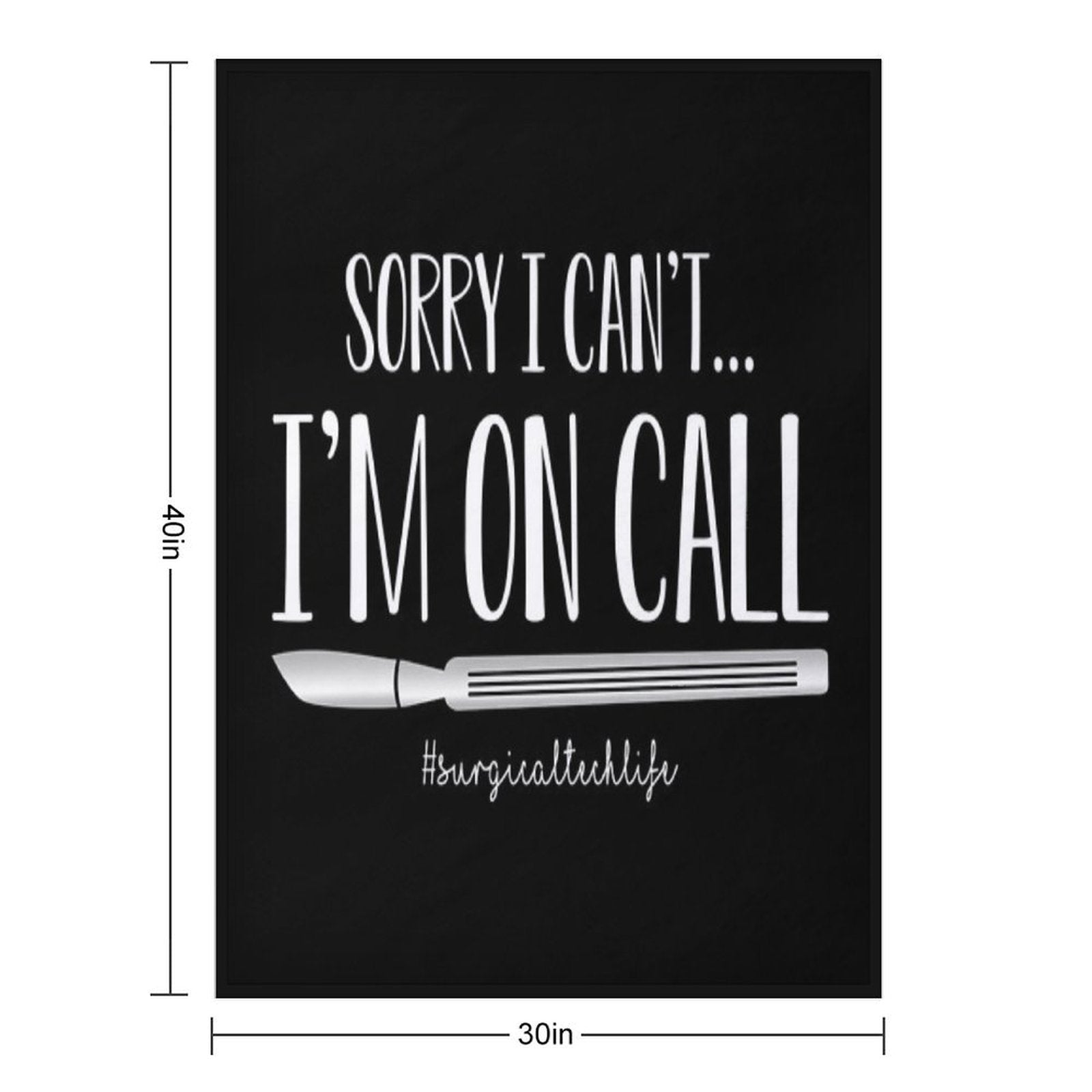 Surgical Tech Funny I'm On Call Scalpel Throw Blanket