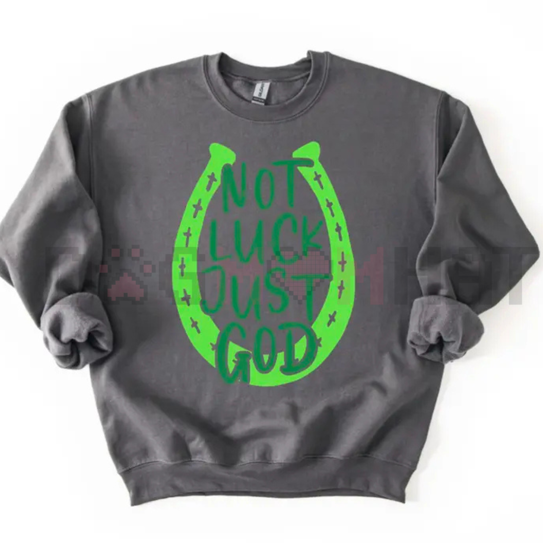 "NOT LUCK JUST GOD" Horseshoe Sweatshirt