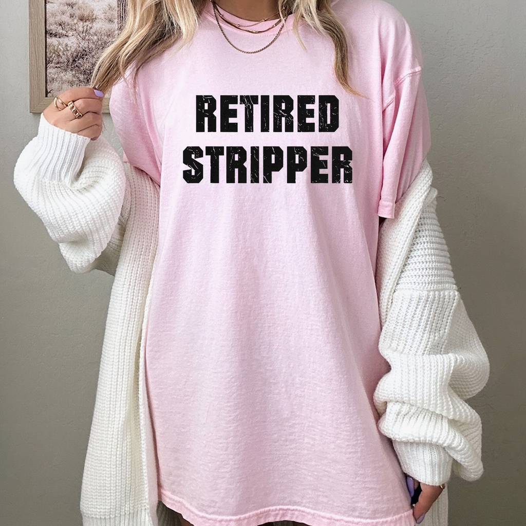 "Retired Stripper" Funny Graphic T-Shirt