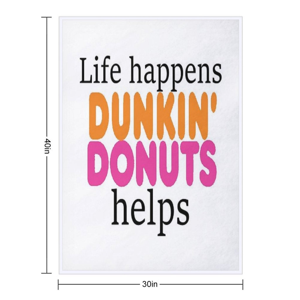 Life Happens... Dunkin Donuts Helps Throw Blanket