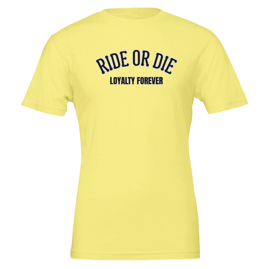 Ride Or Die Loyalty Forever T-Shirt
