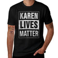 Karen Lives Matter. Funny Karen Meme. Dont Blame The Name  Slim-fit Cut T-Shirt