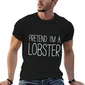 Pretend Im A Lobster Adult Kids Men Women Costume  Versatile T-Shirt