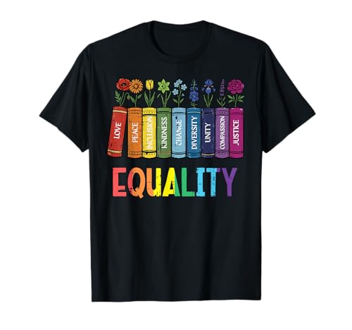 Rainbow Gay Books Flowers Equality LGBTQ Pride Women Men T-Shirt