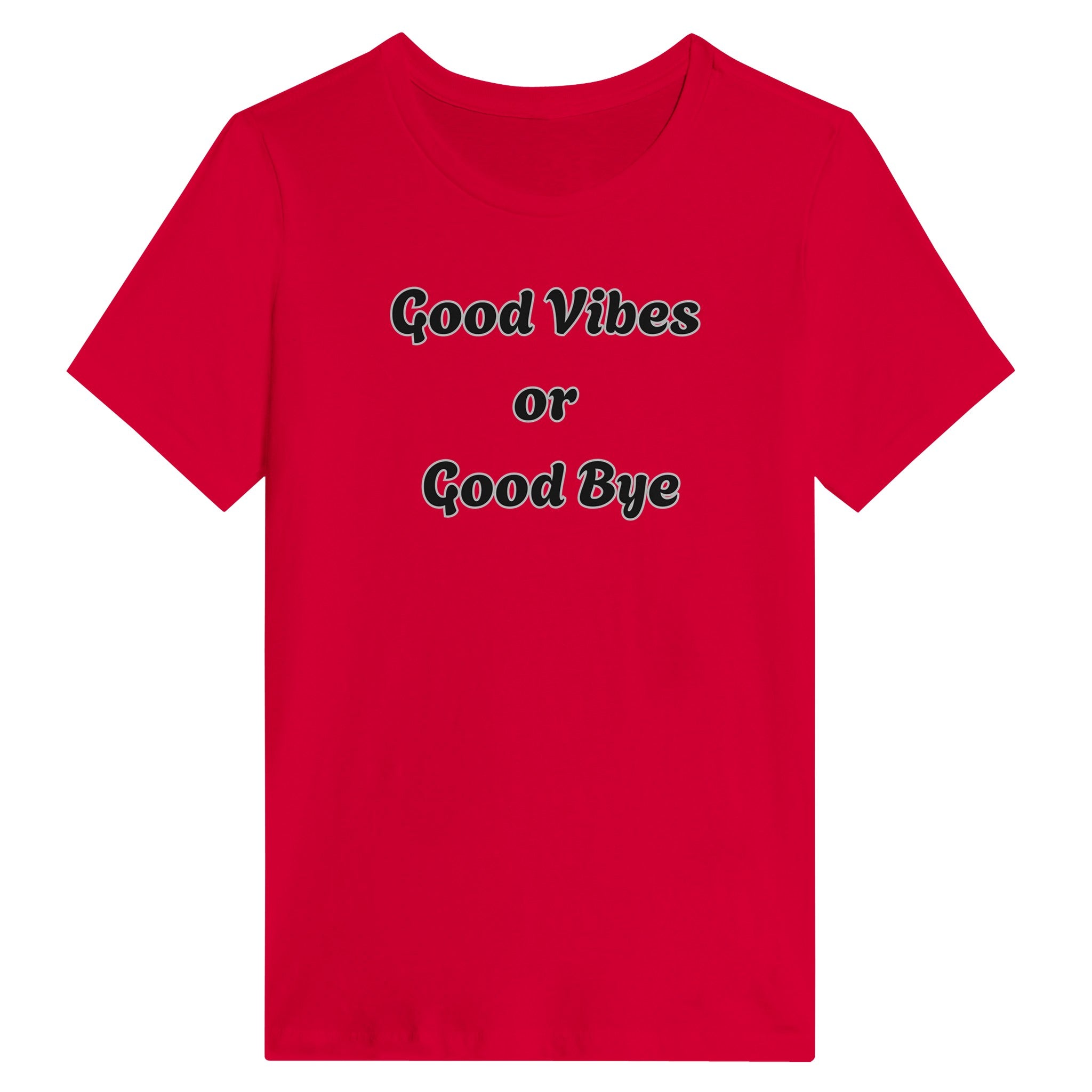 Good Vibes Or Good Bye T-Shirt