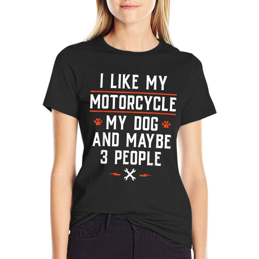 I Like My Motorcycle My Dog And Maybe 3 People - Funny Biker Men Women  Eco-friendly Material T-Shirt