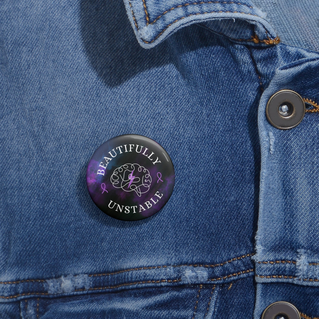 Beautifully Unstable Pinback Button