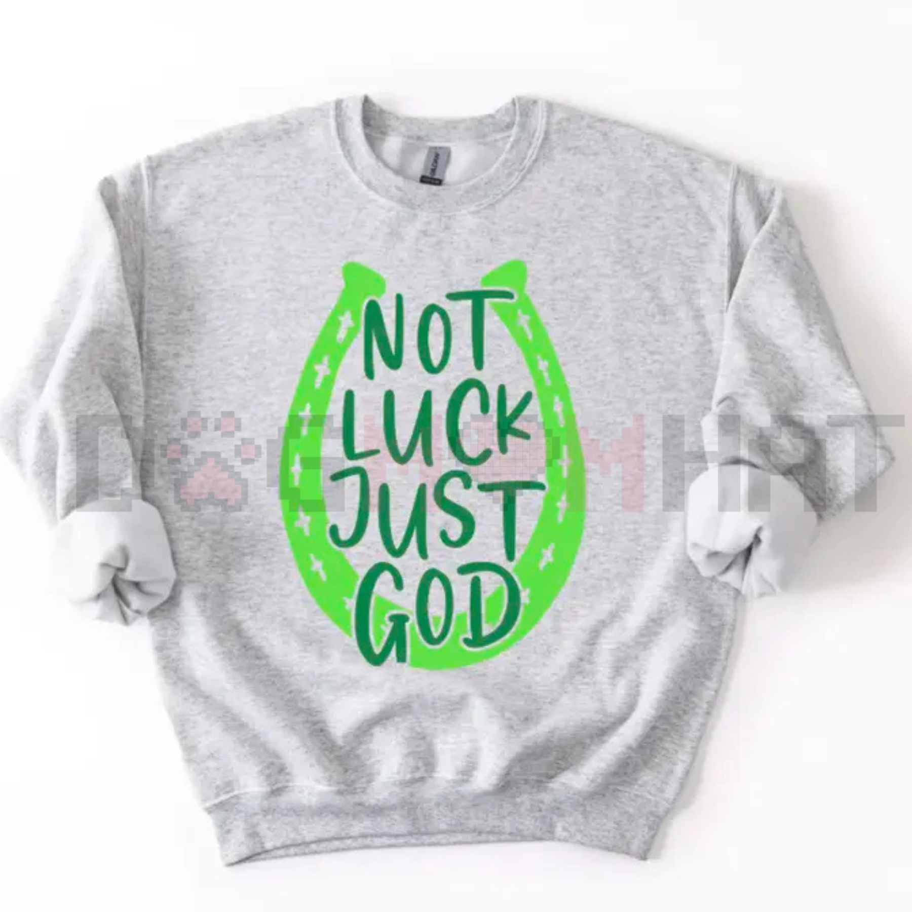 "NOT LUCK JUST GOD" Horseshoe Sweatshirt
