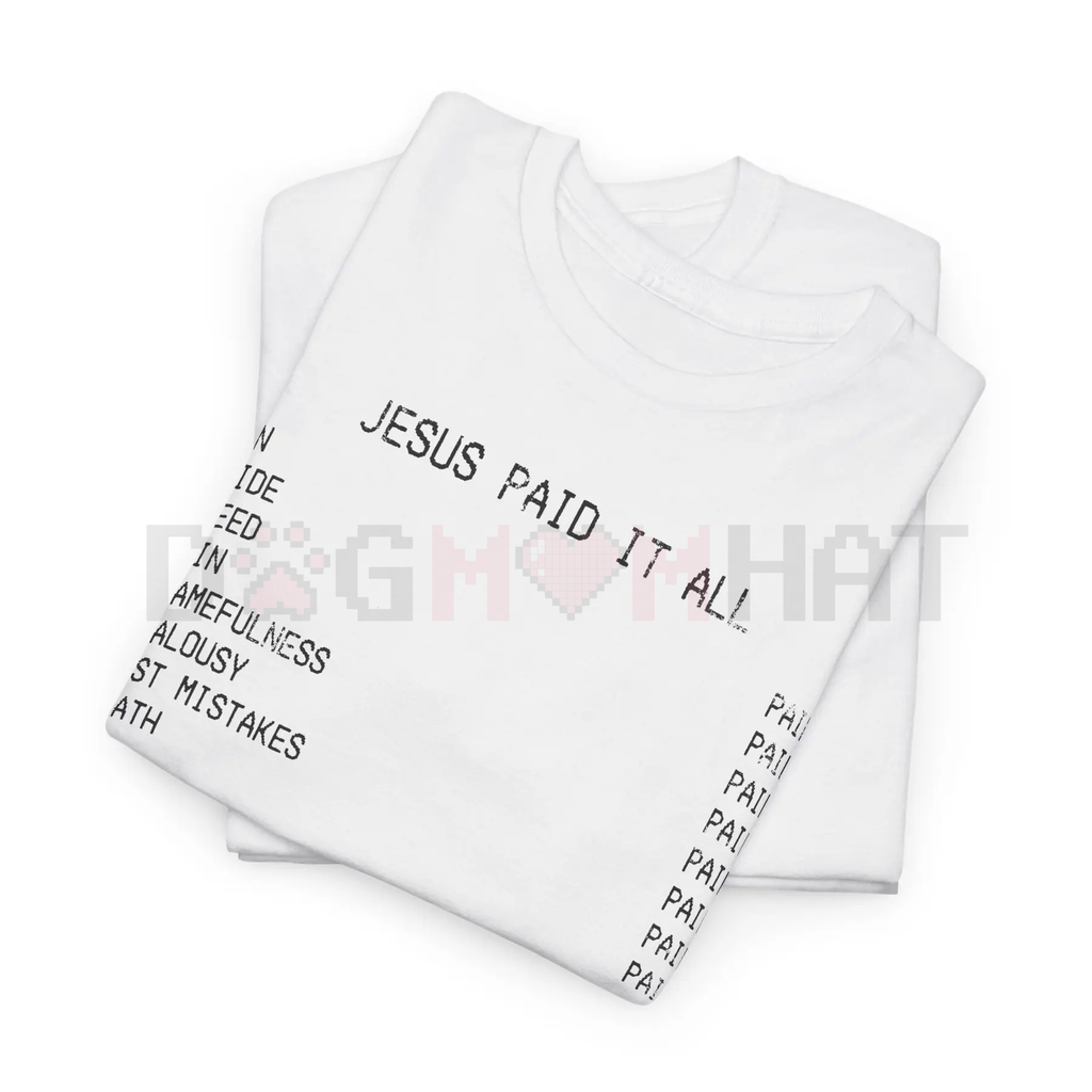 JESUS PAID IT ALL TEE – Christian Faith Statement Shirt