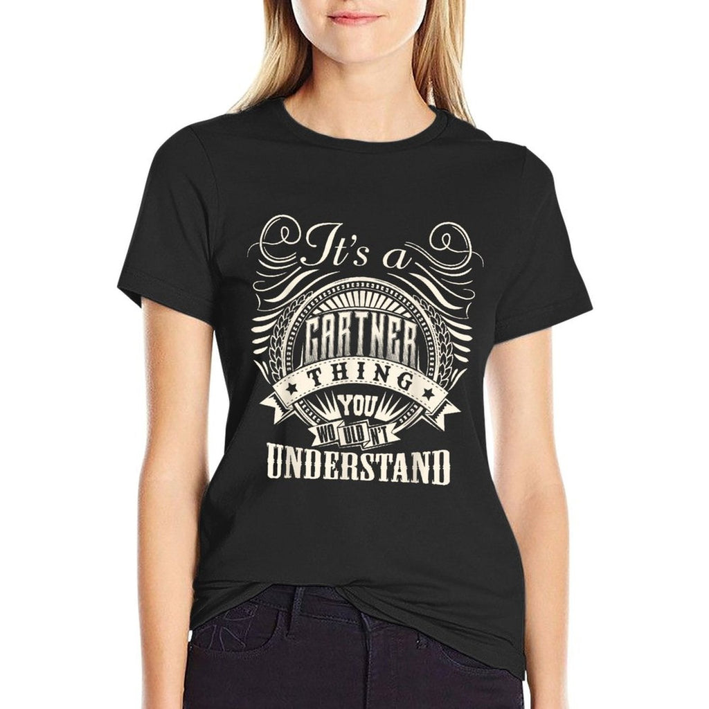 Its A GARTNER Thing You Wouldnt Understand GARTNER Family  Rolled Sleeves T-Shirt