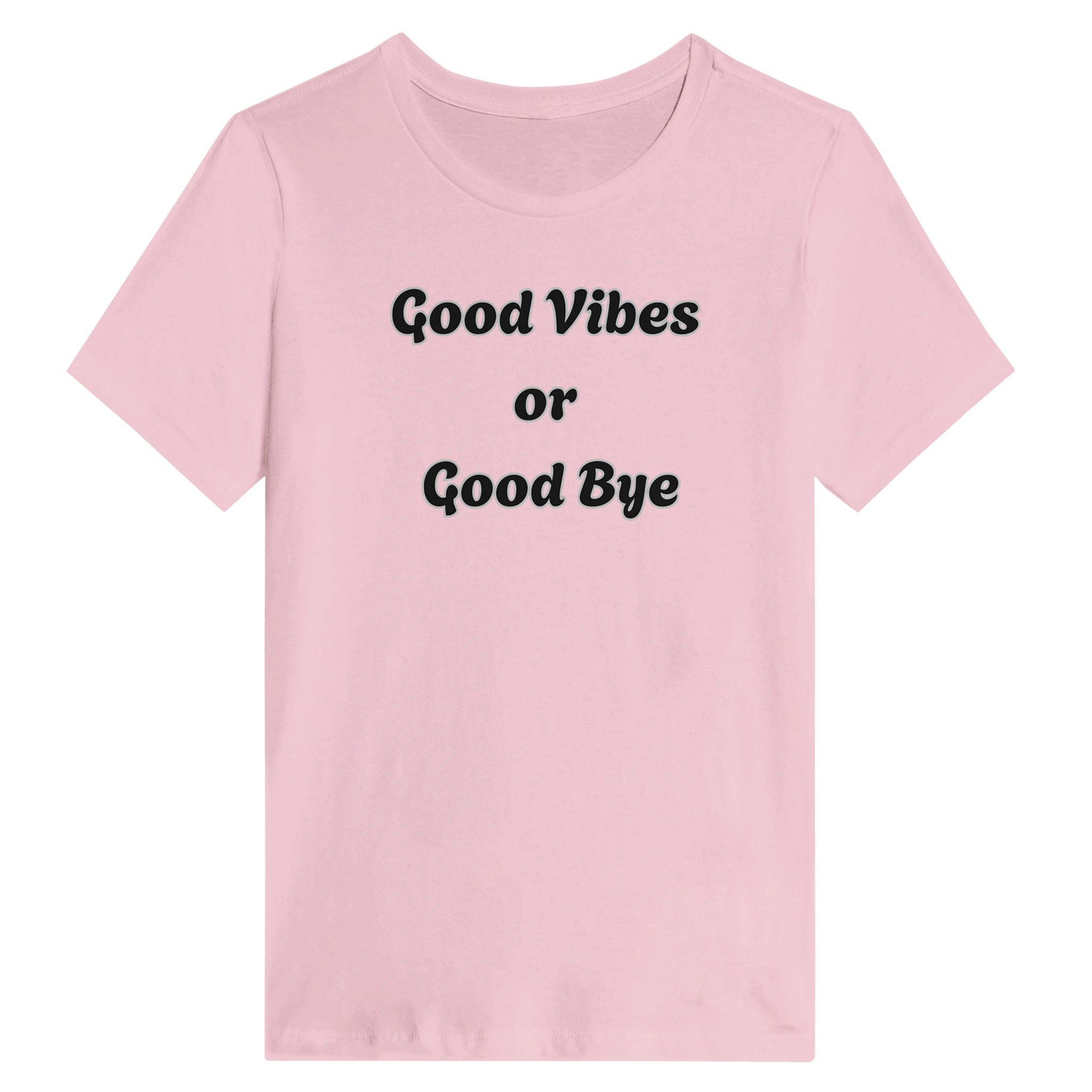 Good Vibes Or Good Bye T-Shirt