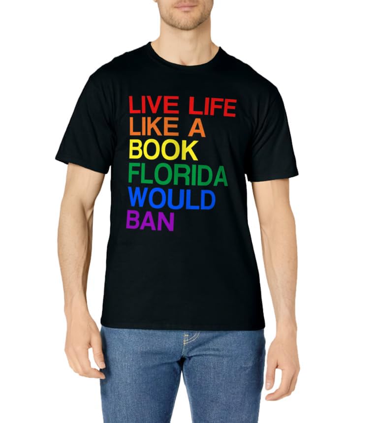 Live Like Book in Florida. LGBTQ Rainbow Gift, LGBTQIA Pride T-Shirt