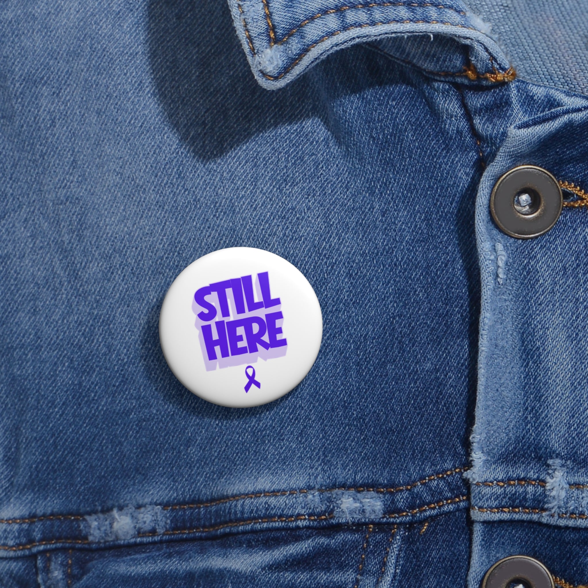 Still Here Awareness Pinback Button