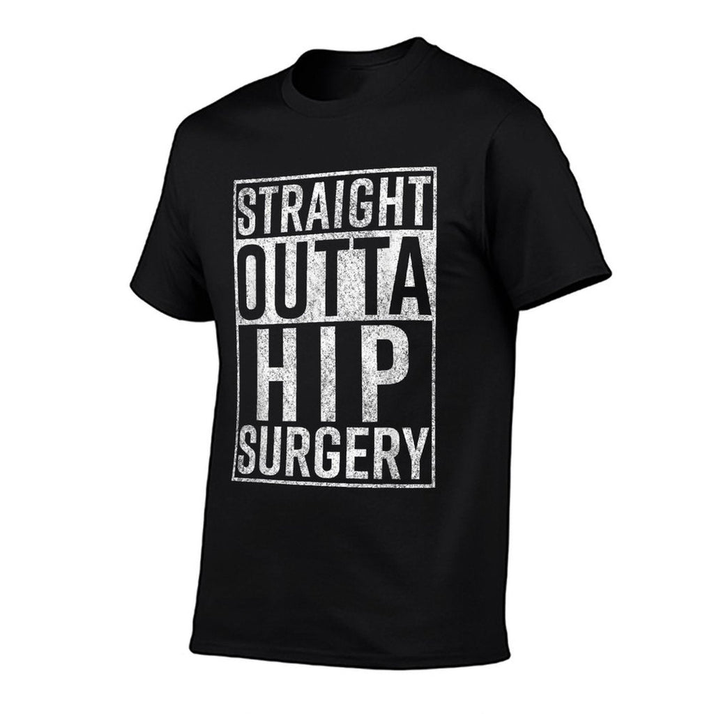 Straight Outta Hip Surgery Funny Get Well Gag Gift  Tagless Design T-Shirt
