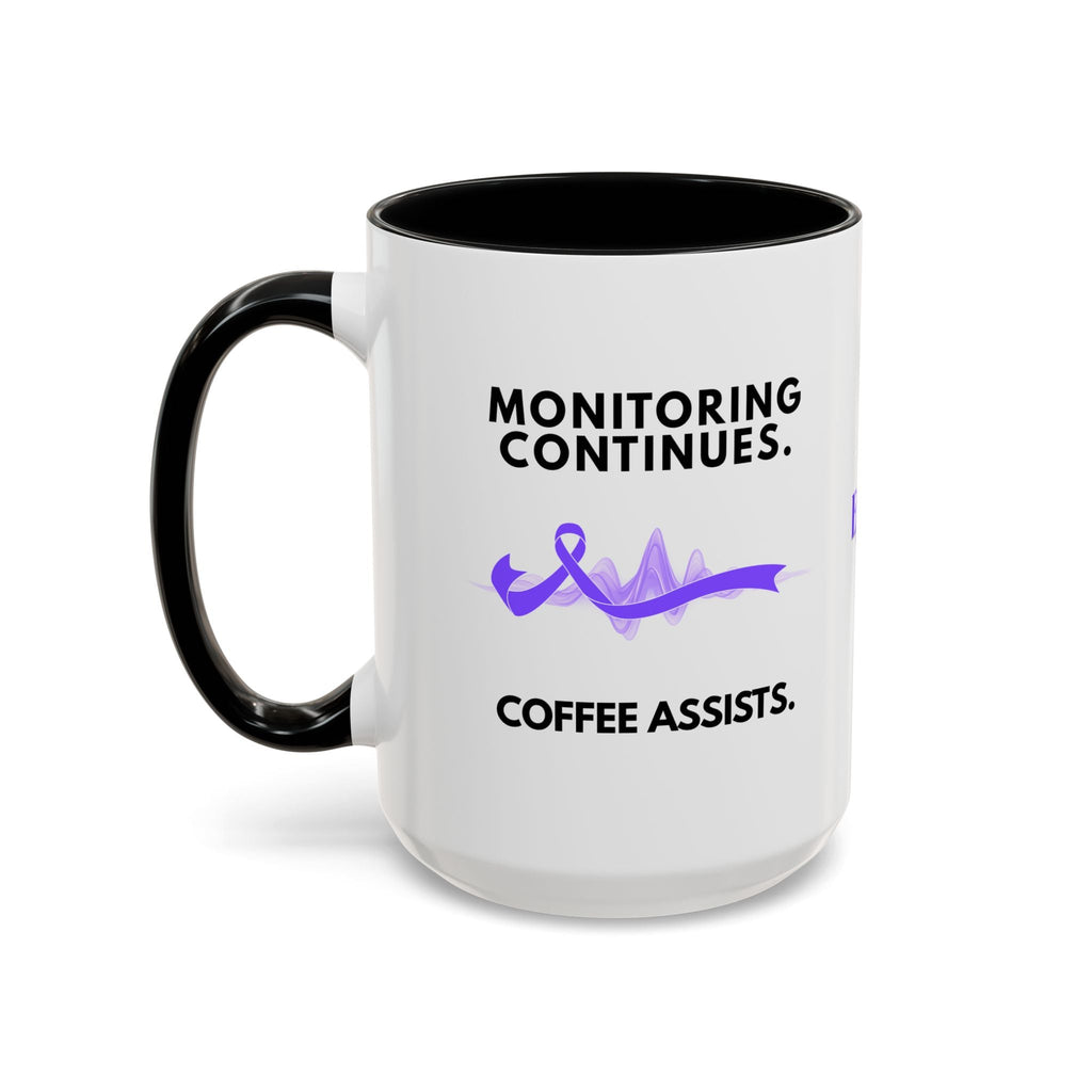 Monitoring Continues. Coffee Assists. Epilepsy Awareness Mug