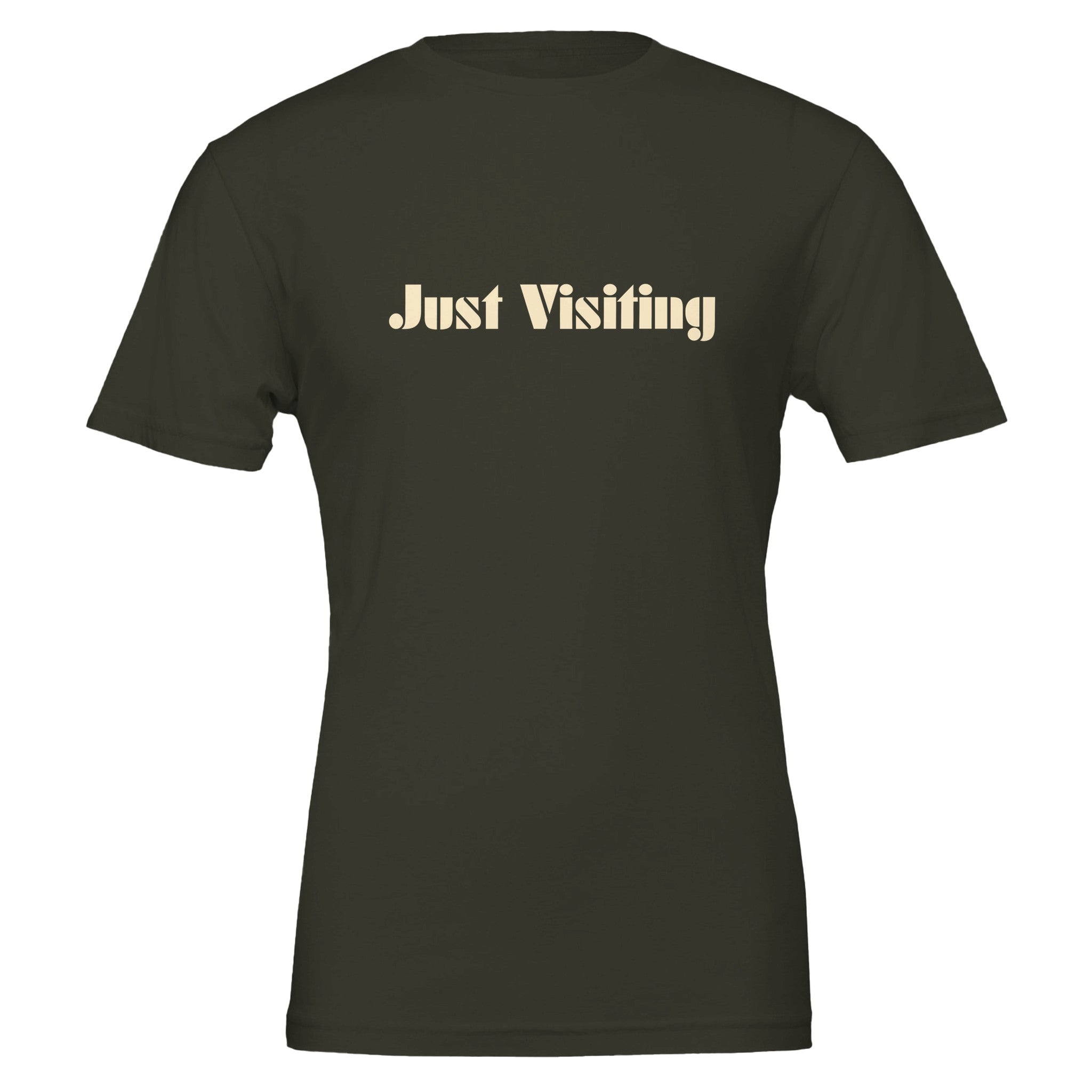 Just Visiting Because None Of Us Live Here Forever T-Shirt