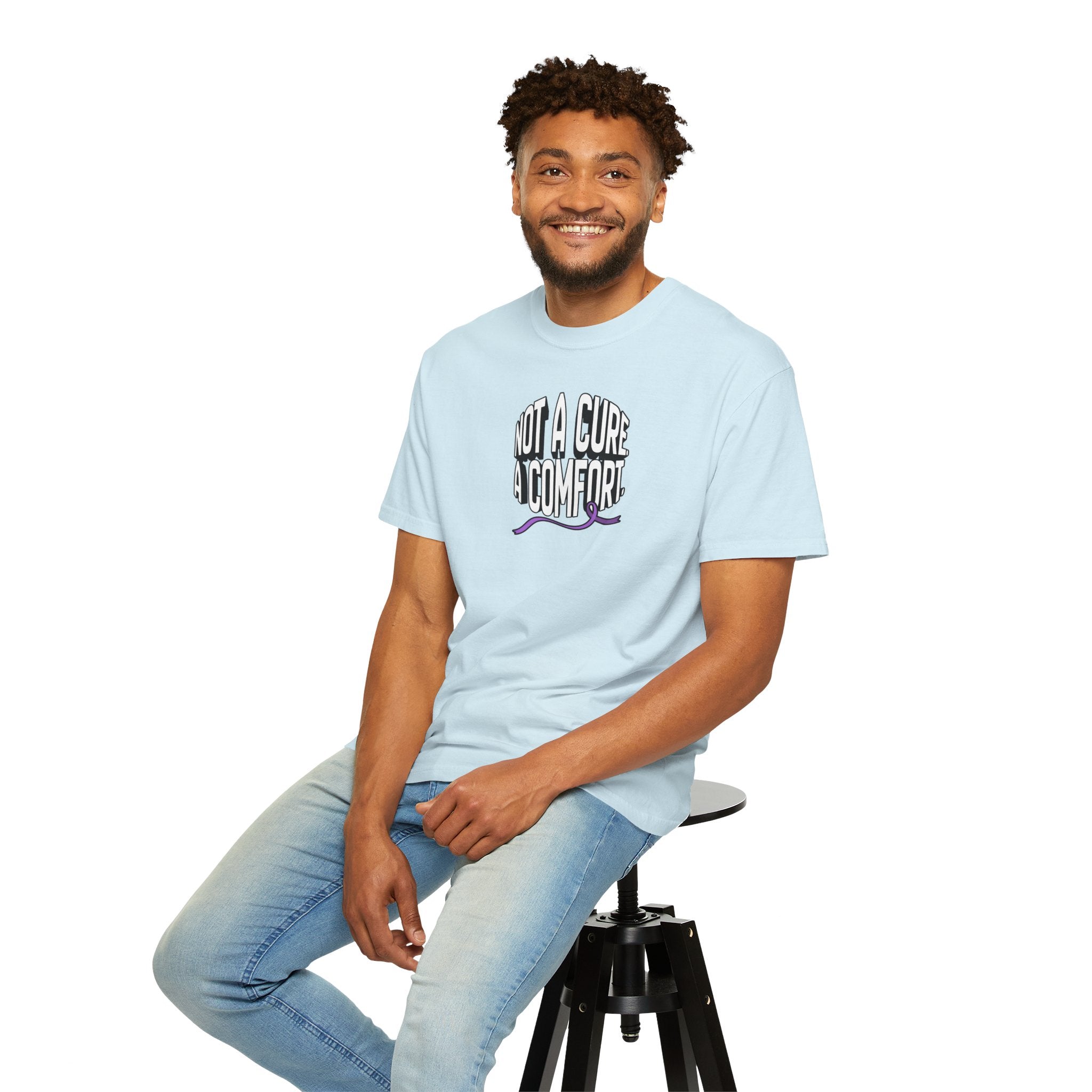 Not a Cure, a Comfort Garment-Dyed T-Shirt